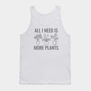 All I Need Is More Plants Tank Top